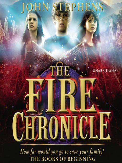 Title details for The Fire Chronicle by John Stephens - Available